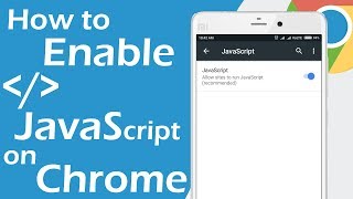 How To Enable Javascript in Chrome on Android