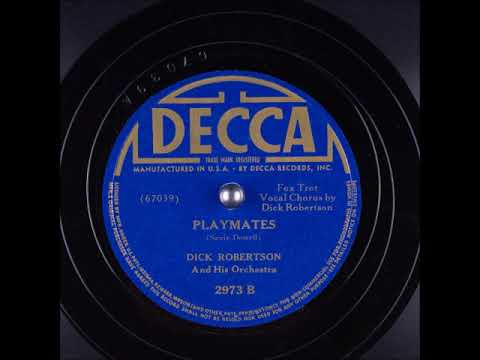 Playmates ~ Dick Robertson and His Orchestra (1940)