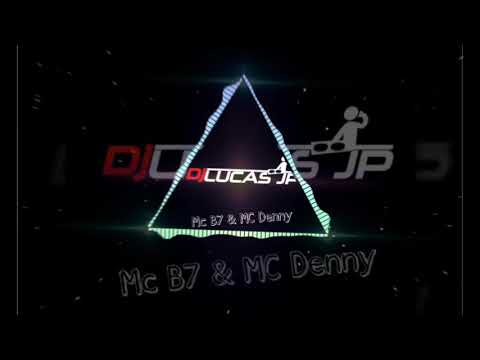 Mc B7 & Mc Denny - Rajada - Dj Lucas JP