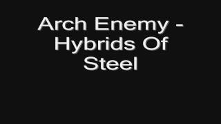 Arch Enemy - Hybrids Of Steel HD