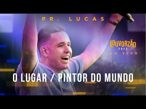Pr. Lucas - O Lugar / Pintor do Mundo - Louvorzão 93 (Ao Vivo) - 2022