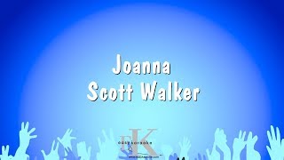 Joanna - Scott Walker (Karaoke Version)