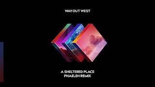 Way Out West - A Sheltered Place (Phaeleh Remix)