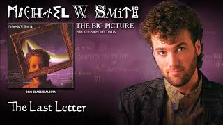 Michael W Smith - The Last Letter