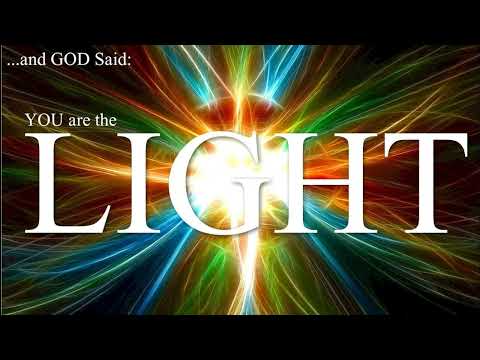 140     and GOD Said YOU are the Light