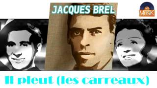 Jacques Brel - Il pleut les carreaux (HD) Officiel Seniors Musik