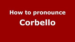 How to pronounce Corbello
