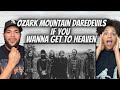 SO COOL!| FIRST TIME HEARING Ozark Mountain Daredevils -  If You Wanna Get To Heaven REACTION
