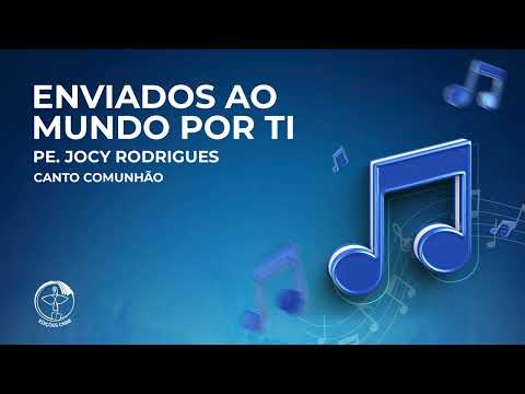 Enviados Ao Mundo Por Ti! (canto De Comunhão) - CNBB