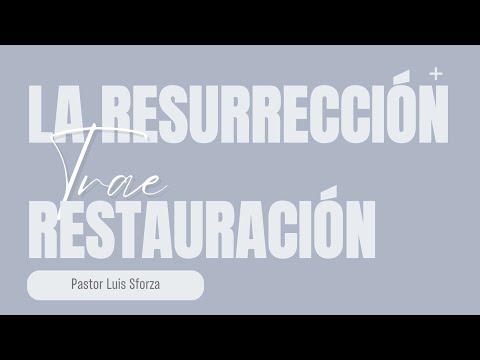 🏠📱La resurrección trae restauración | 05-04-2026 18:30 hs. | Pr. Luis Sforza 