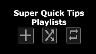 Playlist Super Quick Tips - Save - Shuffle - Repeat