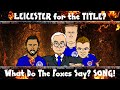Leicester City CHAMPIONS SONG! What do the Foxes Say? (Vardy, Mahrez League WInners Parody)