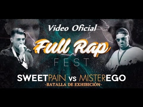 Mister Ego VS Sweet Pain (OFICIAL) [BATALLA DE EXHIBICIÓN] - FULLRAPFEST -