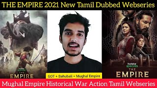 THE EMPIRE 2021 New Tamil Dubbed Webseries Review by Critics Mohan | Hotstar | Mughal Empire Series