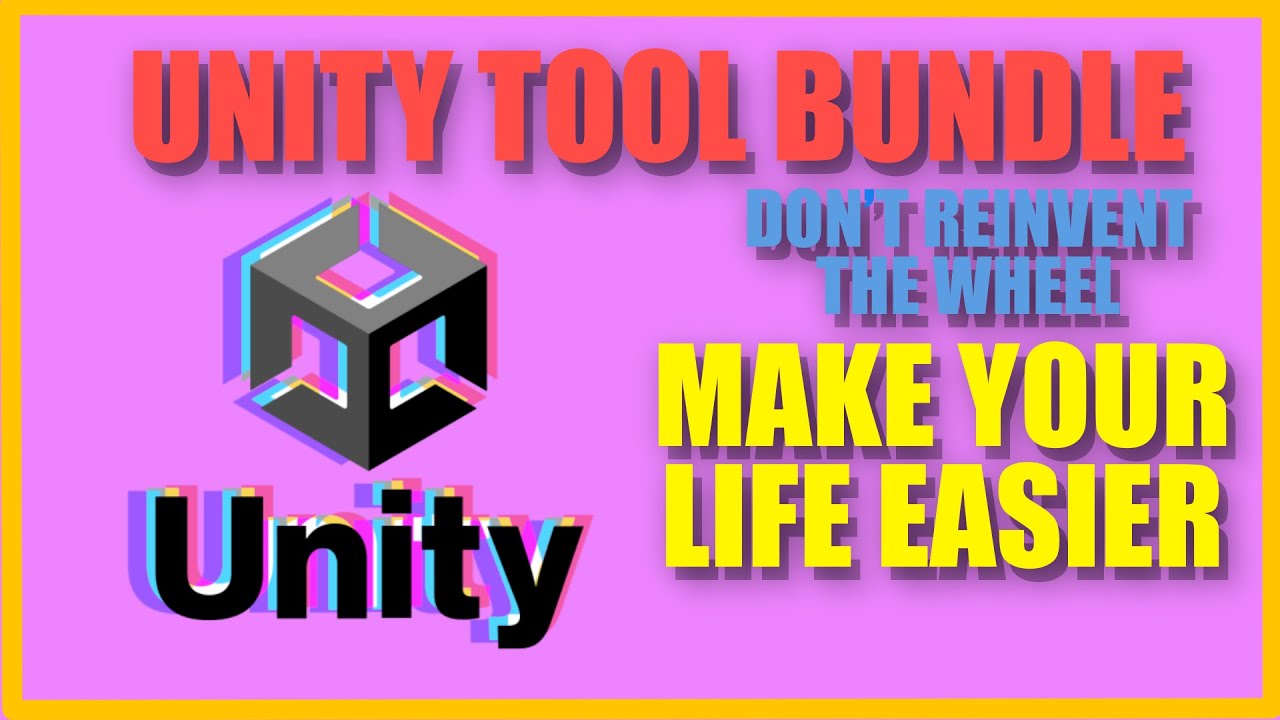 Make your life easier - Unity Tool Bundle