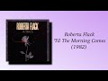 Roberta Flack - ‘Til The Morning Comes (1982)