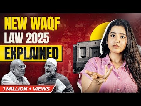 Waqf Explained: History, Problems, and the Latest Changes