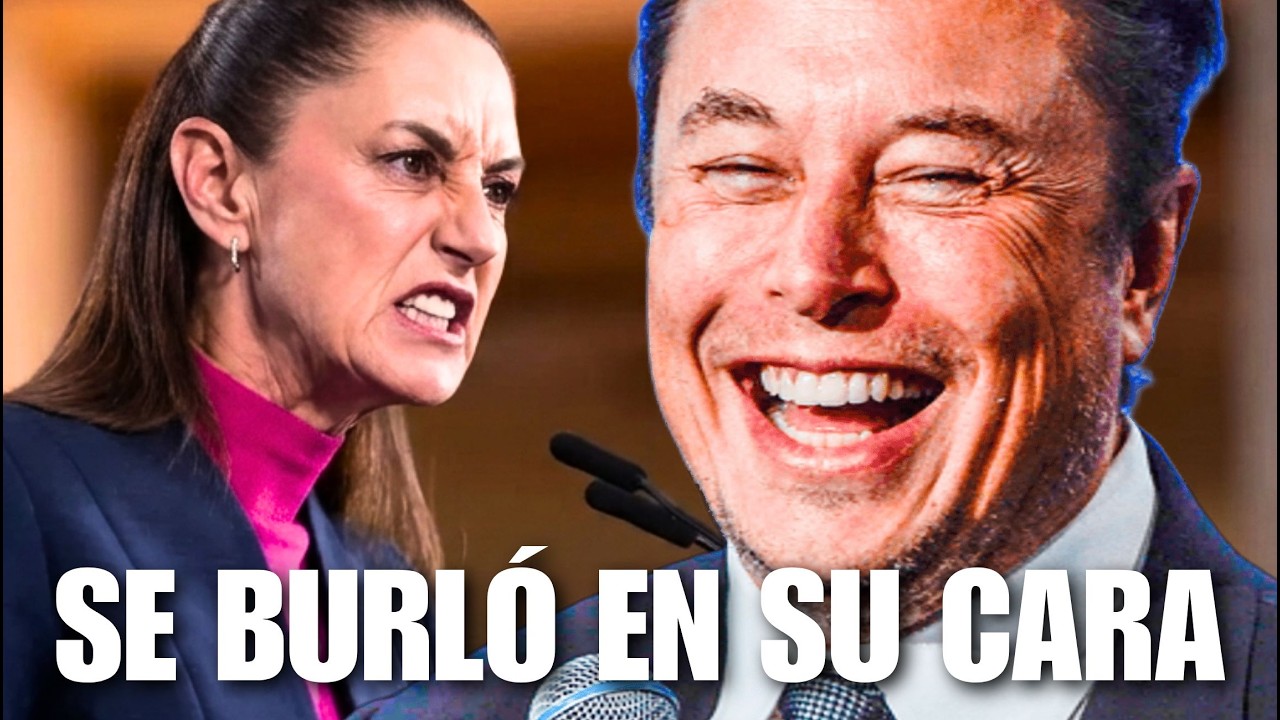 ELON MUSK se BURLA de CLAUDIA SHEINBAUM