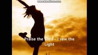 Praise The Lord - I Saw The Light
