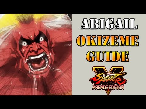 Street Fighter V: Arcade Edition - Abigail Okizeme/Wakeup guide