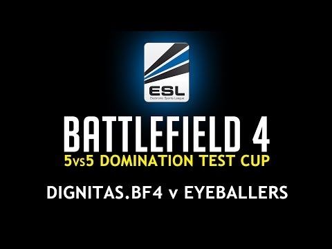Battlefield 4 (Shoutcast) - ESL 5v5 DOMINATION TEST CUP #1 - Semi Final - Dignitas v Eyeballers