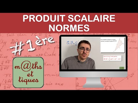 Calculer un PRODUIT SCALAIRE avec les normes - Première