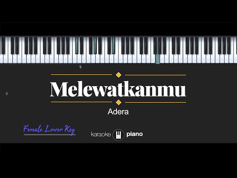 Melewatkanmu - Adera (KARAOKE PIANO - FEMALE LOWER KEY)