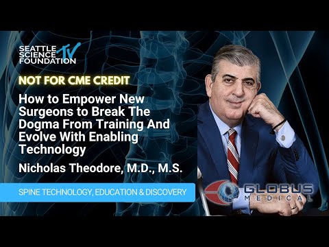 Empower New Surgeons to Break The Dogma...& Evolve With Enabling Technology - Dr. Nicholas Theodore