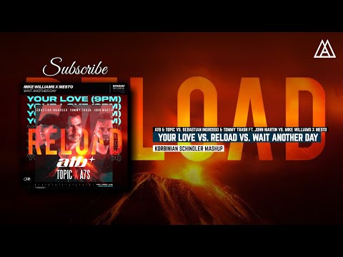 ATB vs. Sebastian Ingrosso vs. Mike Williams - Your Love vs. Reload vs. Wait Another Day (Mashup)