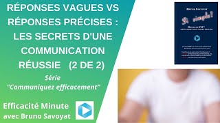 Réponses vagues vs Réponses précises - Les secrets d'une communication réussie (2/2)