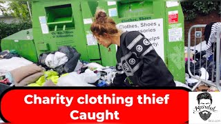 Charity Clothing Thieves | Scam Exposed | Robbing the local Clothing bank | Bearded Broz