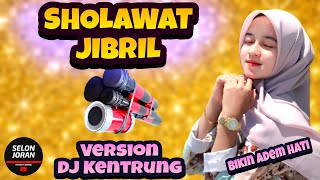 Download lagu SHOLAWAT JIBRIL Version Dj Kentrung terbaru 2021 mp3