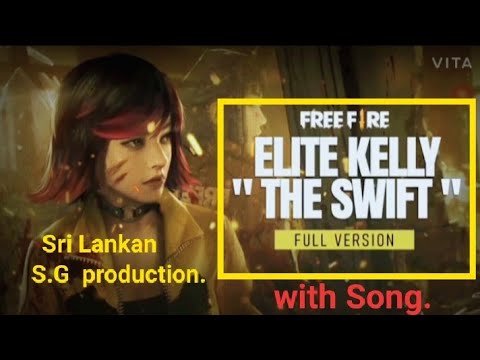 ★Free Fire★ ★ELITE KELLY★  "THE SWIFT"  Full Version with "I am a Rider" song.