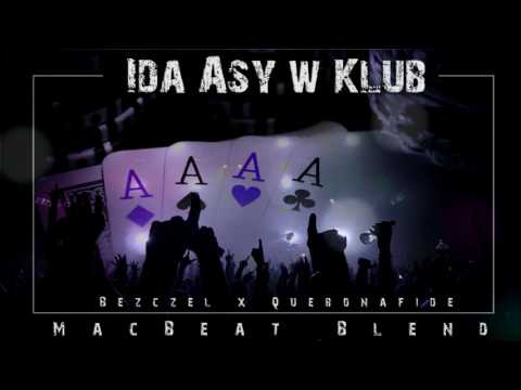 Bezczel ft. Quebonafide - Idą ASY W KLUB ( Macbeat Blend )
