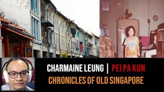 Charmaine Leung – Pei Pa Kun on Keong Saik Road | Chronicles of Old Singapore