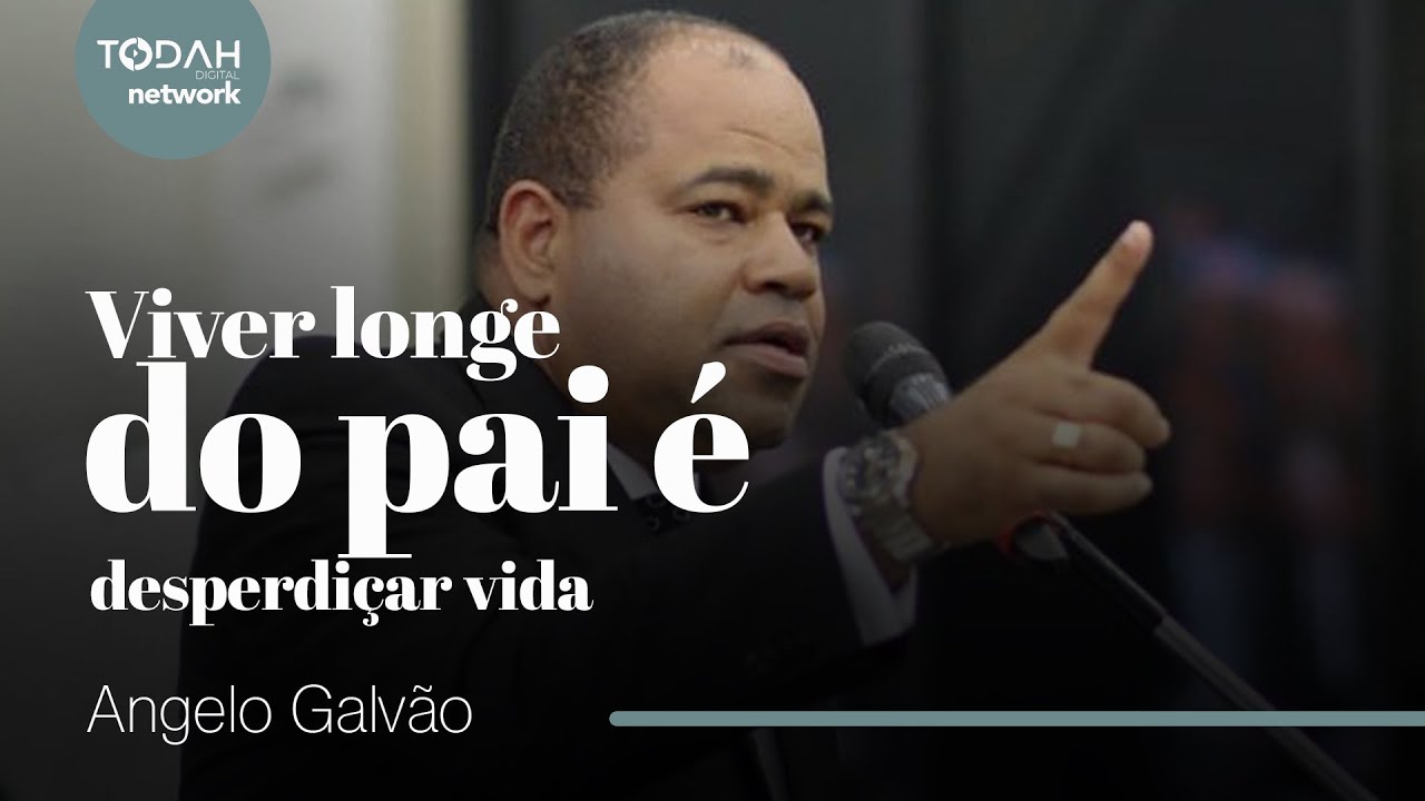 Pr. Angelo Galvão | Viver Longe do Pai é Desperdiçar Vida
