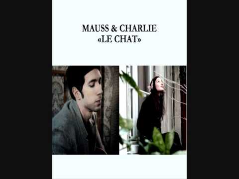 LE CHAT - MAUSS ET CHARLIE