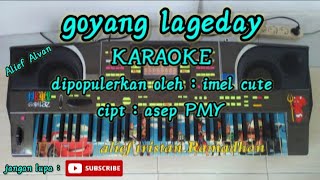 Download lagu GOYANG LALAGEDAY - KARAOKE ( IMEL CUTE ) KARAOKE TARLING CIREBON / INDRAMAYU mp3