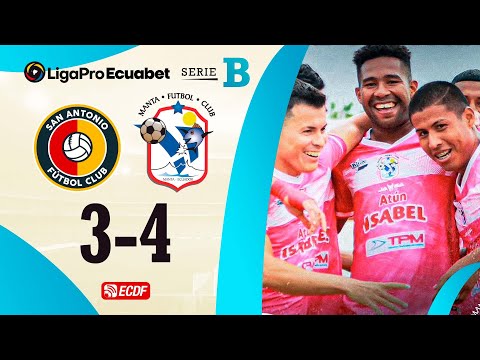 RESUMEN: SAN ANTONIO 3-4 MANTA FC | FECHA 17 LIGAPRO ECUABET SERIE B