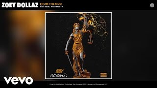 Zoey Dollaz - From the Mud (Audio) ft. Blac Youngsta