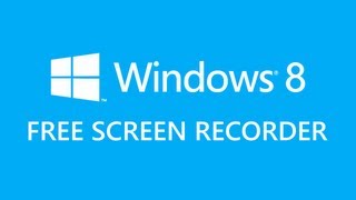 How To Screen Record In Windows 8