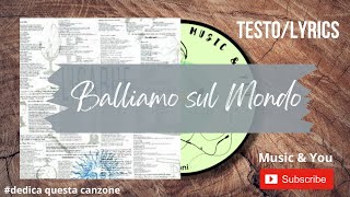 Balliamo Sul Mondo - Luciano Ligabue | Testo / Lyrics 🇮🇹