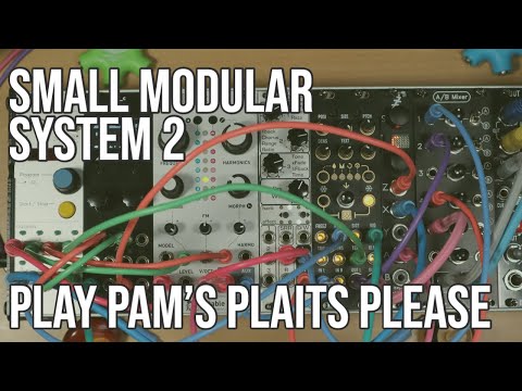 Play Pams Plaits Please. Small Modular System #2. Pams New Workout and Plaits modular ambient