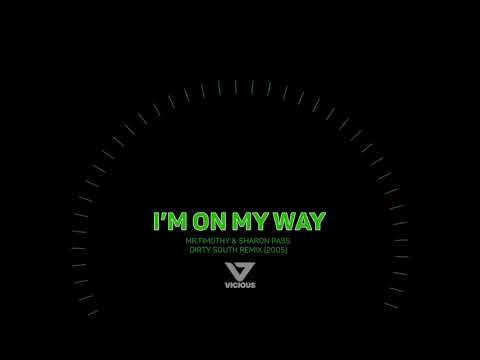 I'm On My Way - mrTimothy & Sharon Pass (Dirty South Remix)