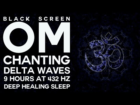 9 Hour Om Mantra Chanting @ 432Hz Pure Delta Binaural Beats | Deep Sleep Meditation | Black Screen