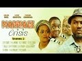 Marriage Crisis Season 2 2016 Latest Nollywood Movie