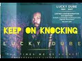 Lucky Dube Keep On Knocking Lyrics