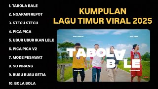 Download lagu KUMPULAN LAGU TIMUR VIRAL 2025 ‼️| Tabola Bale Viral Tiktok | Pica Pica | Ngapain repot. mp3