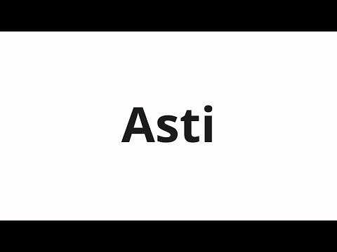 How to pronounce Asti