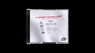 YE ALI Feat. Tyus - T Shirt Interlude [Prod. Jordon Manswell]